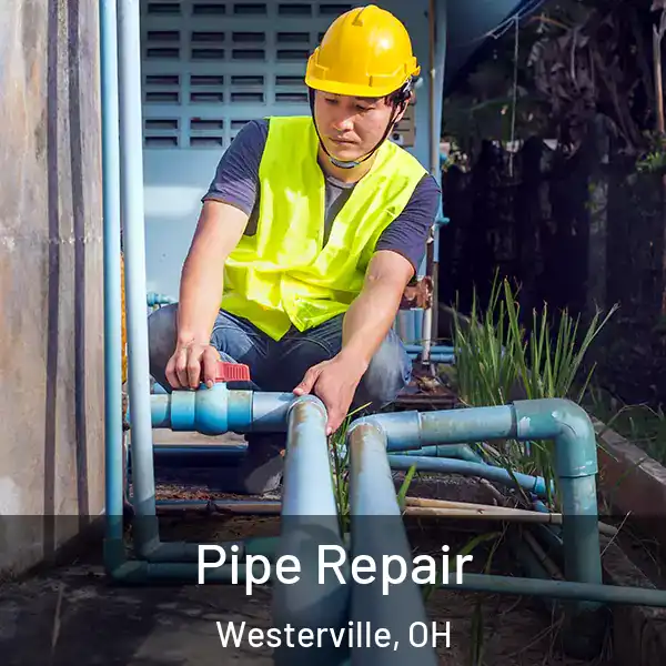  Pipe Repair Westerville, OH