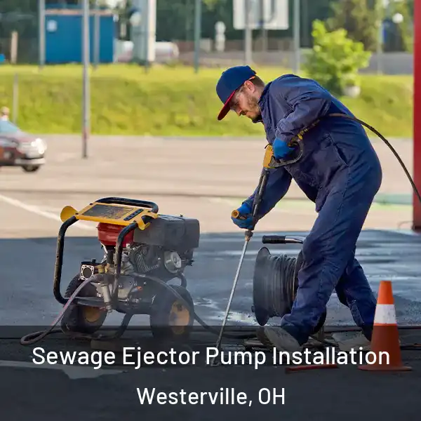  Sewage Ejector Pump Installation Westerville, OH