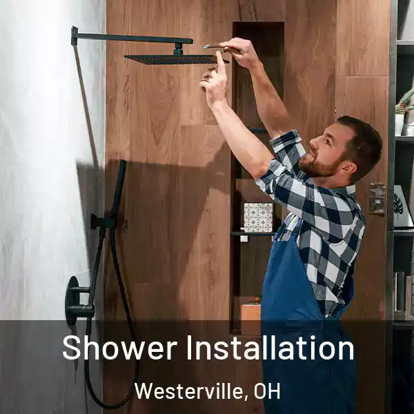  Shower Installation Westerville, OH