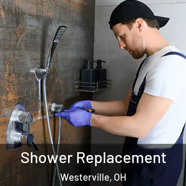  Shower Replacement Westerville, OH