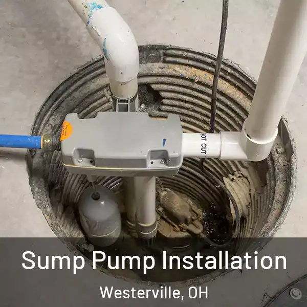  Sump Pump Installation Westerville, OH