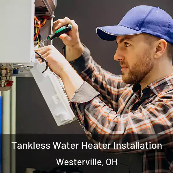  Tankless Water Heater Installation Westerville, OH
