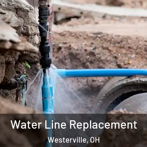  Water Line Replacement Westerville, OH