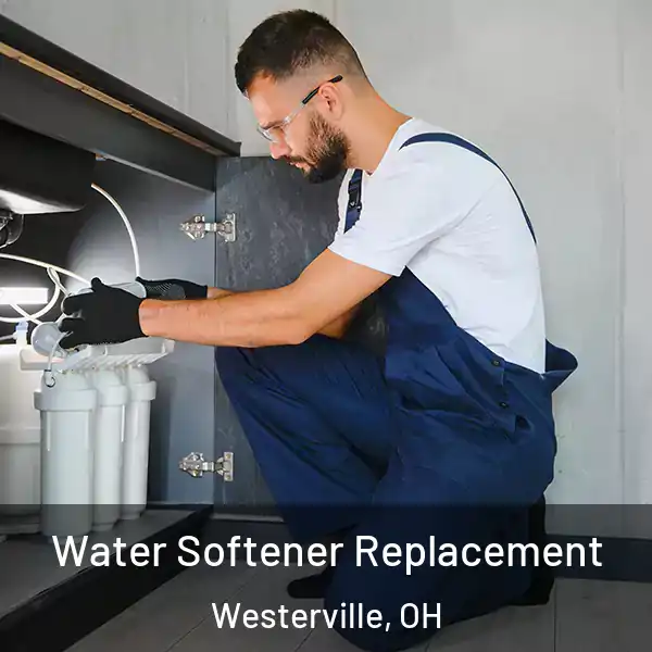  Water Softener Replacement Westerville, OH