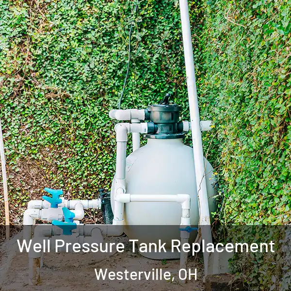  Well Pressure Tank Replacement Westerville, OH